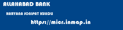 ALLAHABAD BANK  HARYANA SONIPAT KUNDLI   micr code